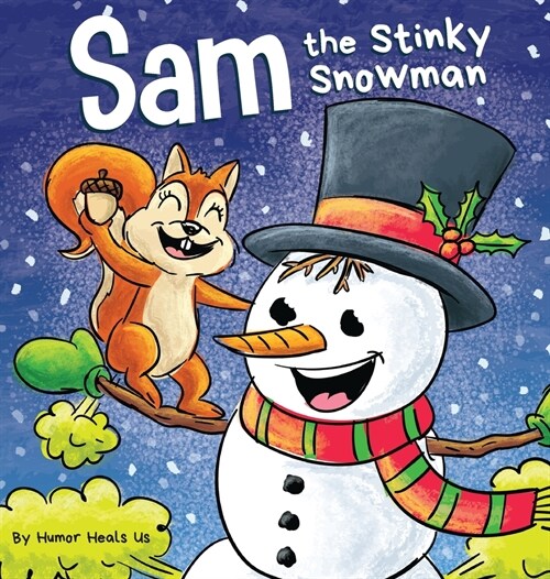 Sam the Stinky Snowman: A Funny Read Aloud Picture Book For Kids And Adults About Snowmen Farts and Toots (Hardcover)