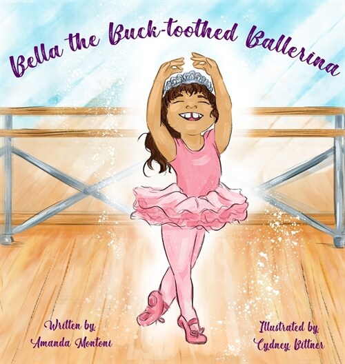 Bella the Buck-toothed Ballerina (Hardcover)