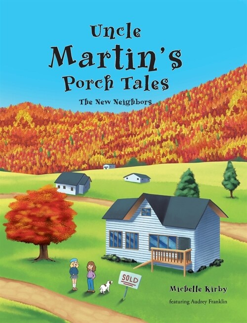 Uncle Martins Porch Tales: The New Neighbors (Hardcover)