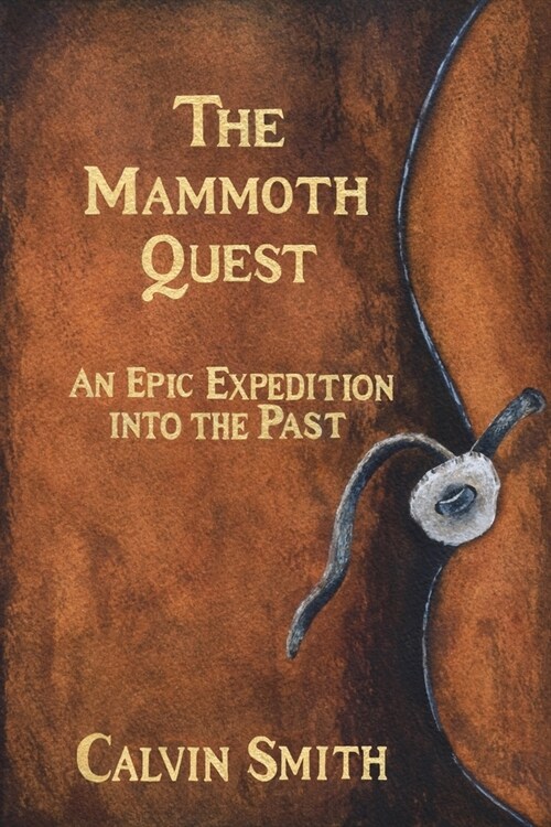 The Mammoth Quest: An Epic Expedition into the Past (Paperback)