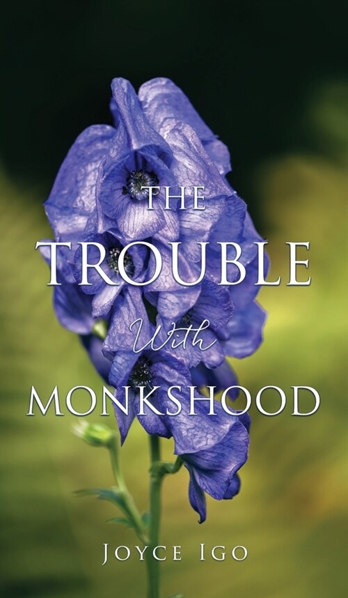 The Trouble With Monkshood (Hardcover)