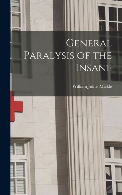 General Paralysis of the Insane (Hardcover)