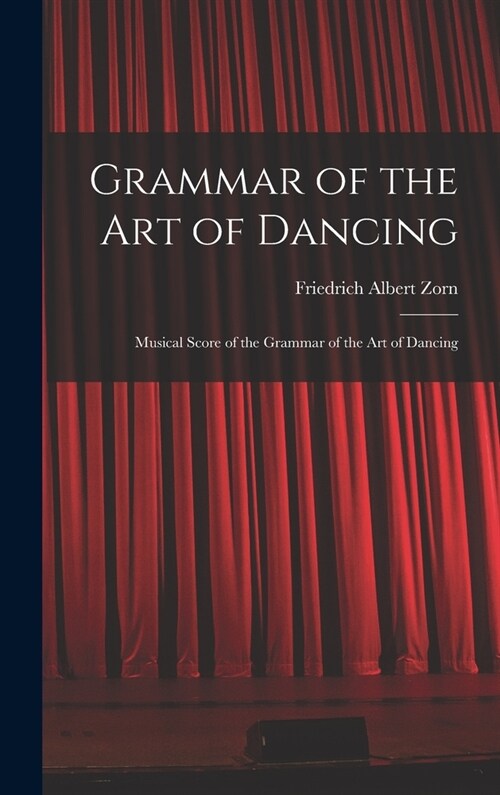 Grammar of the Art of Dancing: Musical Score of the Grammar of the Art of Dancing (Hardcover)