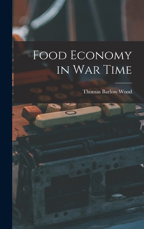 Food Economy in War Time (Hardcover)