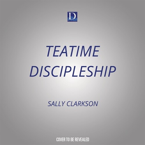 Teatime Discipleship: Sharing Faith One Cup at a Time (MP3 CD)