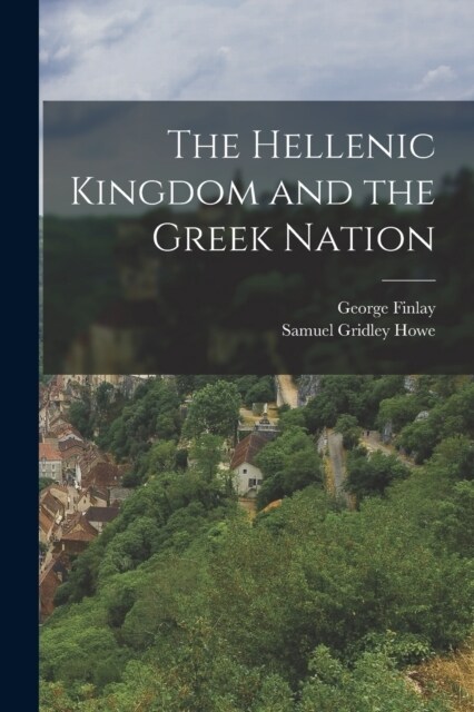 The Hellenic Kingdom and the Greek Nation (Paperback)