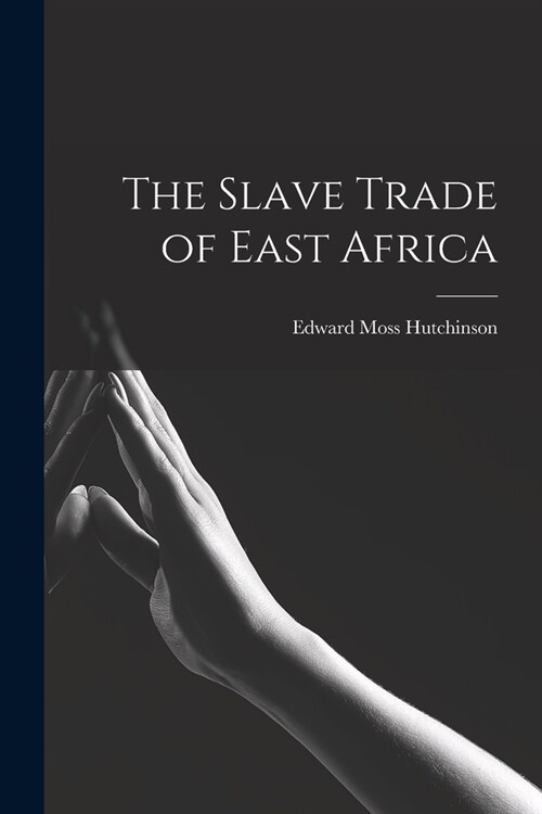 The Slave Trade of East Africa (Paperback)