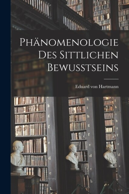 Ph?omenologie des Sittlichen Bewusstseins (Paperback)