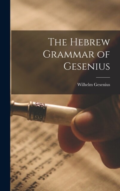 The Hebrew Grammar of Gesenius (Hardcover)