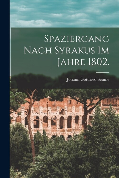 Spaziergang nach Syrakus im Jahre 1802. (Paperback)