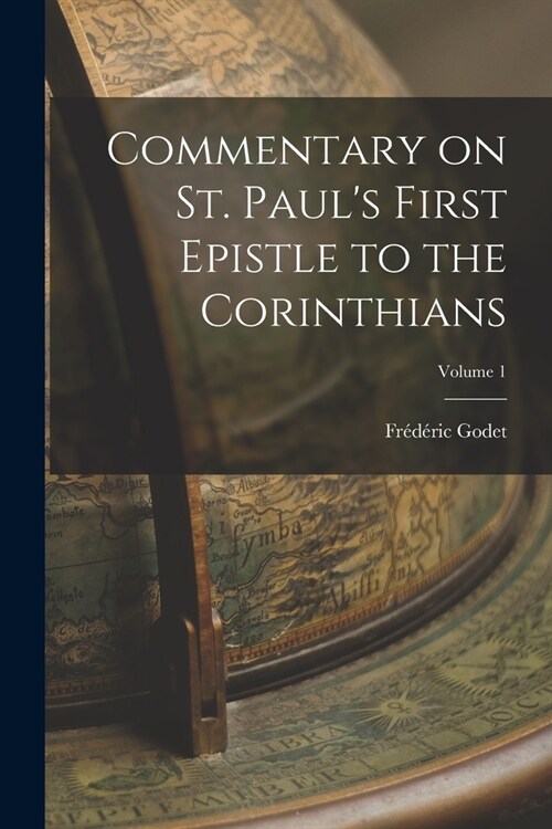 Commentary on St. Pauls First Epistle to the Corinthians; Volume 1 (Paperback)