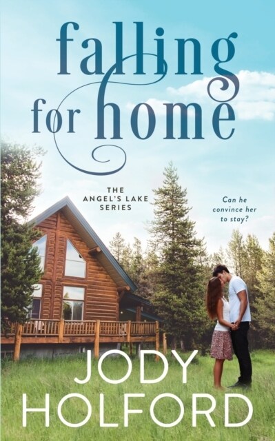 Falling for Home: An Angels Lake story (Paperback)