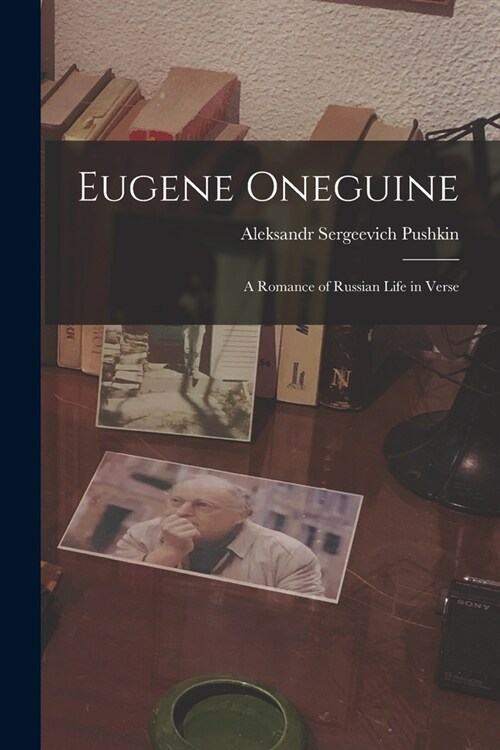 Eugene Oneguine: A Romance of Russian Life in Verse (Paperback)