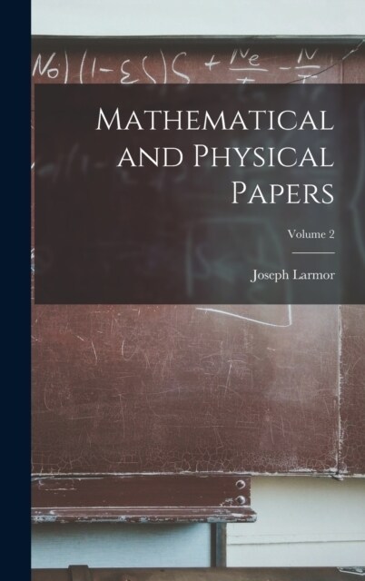 Mathematical and Physical Papers; Volume 2 (Hardcover)