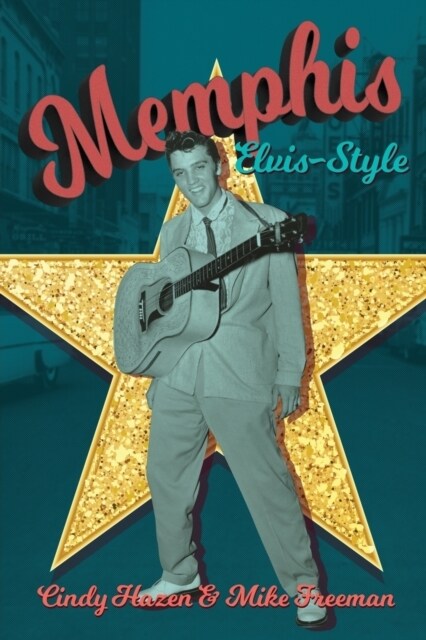 Memphis Elvis-Style: The definitive guidebook to the Kings city. (Paperback)