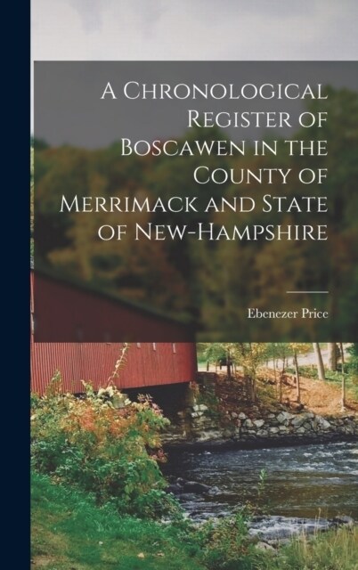 A Chronological Register of Boscawen in the County of Merrimack and State of New-Hampshire (Hardcover)