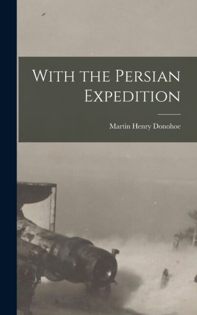 With the Persian Expedition (Hardcover)