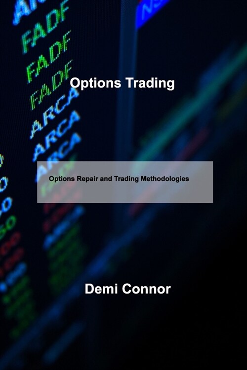 Options Trading: Options Repair and Trading Methodologies (Paperback)