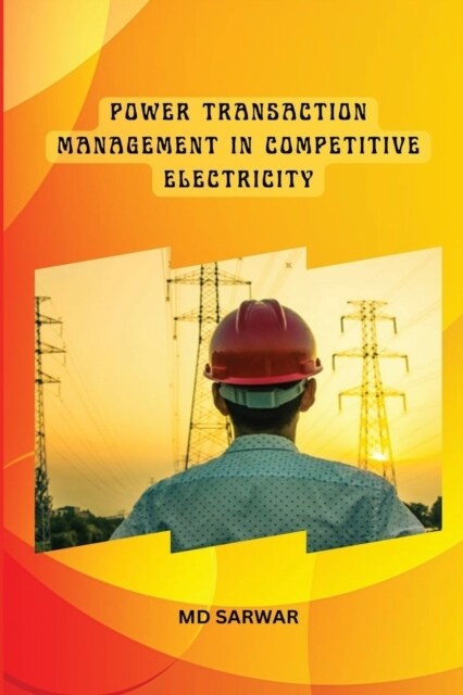 Power Transaction Management in Competitive Electricity (Paperback)