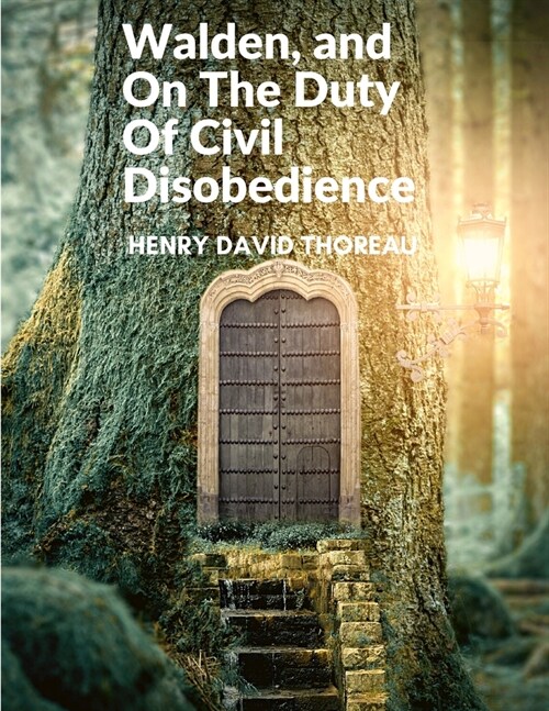 Walden, and On The Duty Of Civil Disobedience: The Pursued Truth in the Quiet of Nature (Paperback)