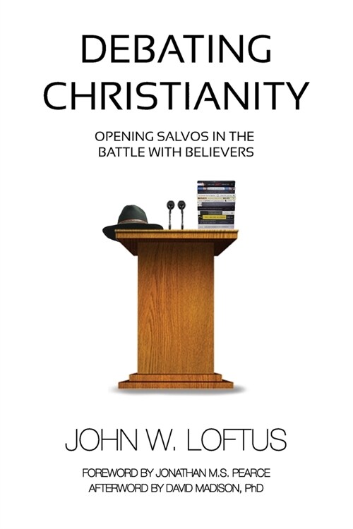 Debating Christianity: Opening Salvos in the Battle with Believers (Paperback)