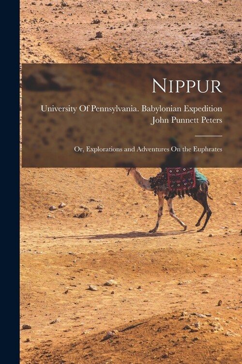 Nippur: Or, Explorations and Adventures On the Euphrates (Paperback)