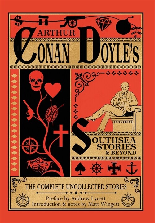 Southsea Stories and Beyond - Hardback Edition: The Complete Uncollected Stories of Arthur Conan Doyle (Hardcover, First Harback)