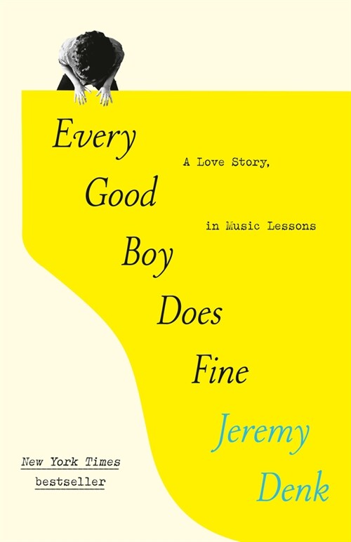Every Good Boy Does Fine: A Love Story, in Music Lessons (Paperback)