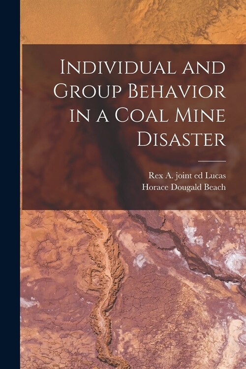 Individual and Group Behavior in a Coal Mine Disaster (Paperback)