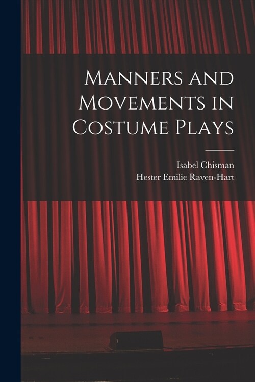 Manners and Movements in Costume Plays (Paperback)
