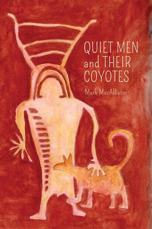 Quiet Men and Their Coyotes (Paperback)