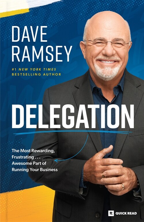 Delegation: The Most Rewarding, Frustrating . . . Awesome Part of Running Your Business (Paperback)