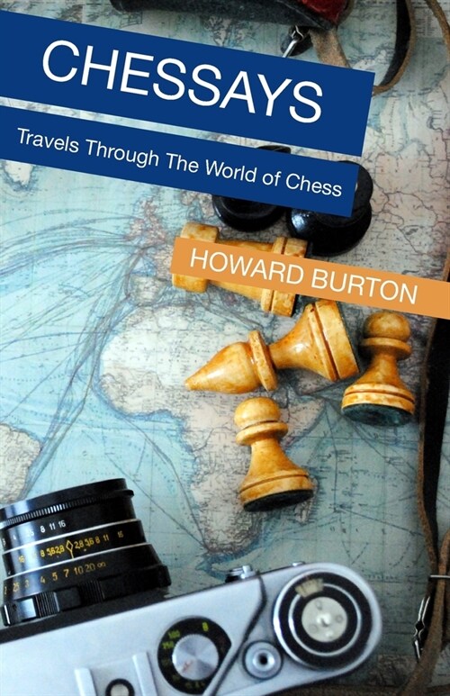 Chessays: Travels Through The World Of Chess (Paperback)