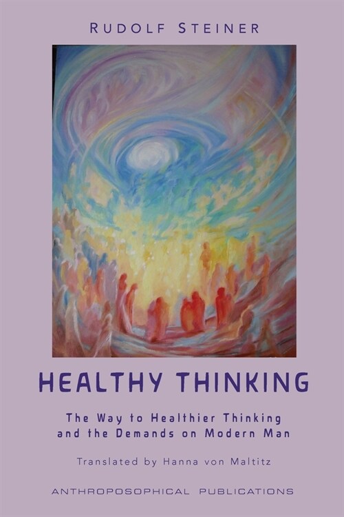 Healthy Thinking: The Way to Healthier Thinking in the Demands on Modern Man (Paperback)