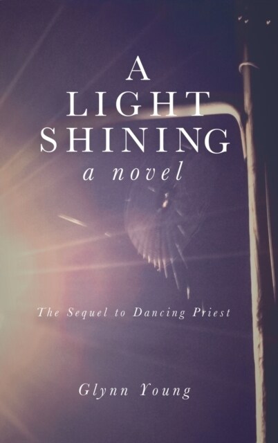 A Light Shining: Book 2 in the Dancing Priest Series (Hardcover)