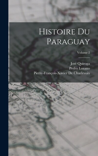 Histoire Du Paraguay; Volume 2 (Hardcover)