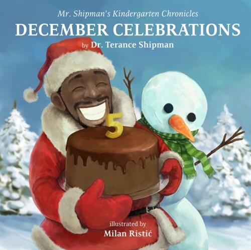 Mr. Shipmans Kindergarten Chronicles: December Celebrations: 5th Anniversary Edition (Paperback)