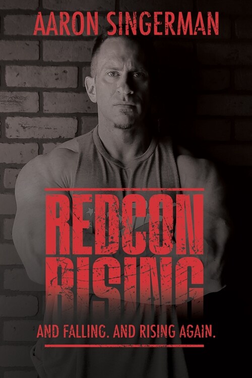 Redcon Rising: And Falling. and Rising Again. (Hardcover)