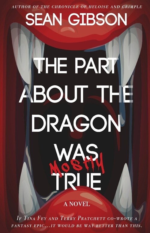 The Part about the Dragon Was (Mostly) True (Paperback)