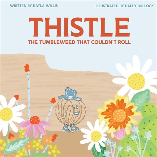 Thistle: The Tumbleweed That Couldnt Roll (Paperback)