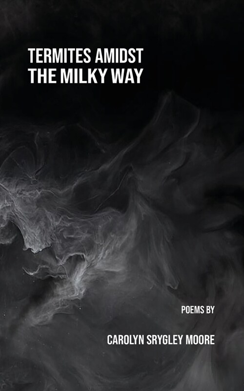 Termites Amidst the Milky Way (Paperback)