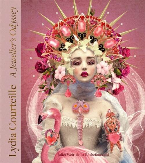 Lydia Courteille : A Jeweller’s Odyssey (Hardcover)