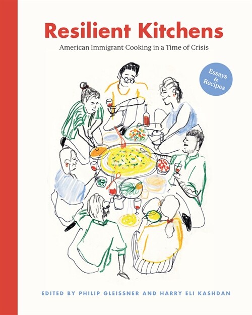 Resilient Kitchens: American Immigrant Cooking in a Time of Crisis, Essays and Recipes (Hardcover)