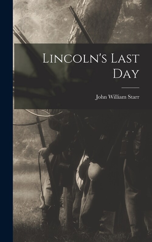 Lincolns Last Day (Hardcover)