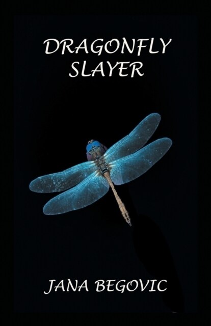 Dragonfly Slayer (Paperback)