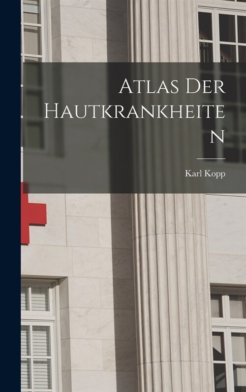 Atlas Der Hautkrankheiten (Hardcover)