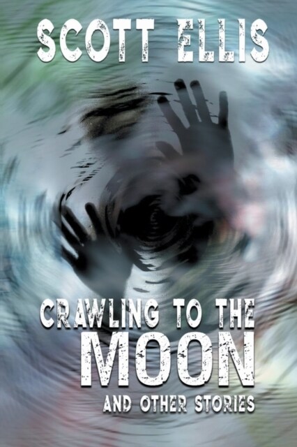 Crawling to the Moon and other stories (Paperback)