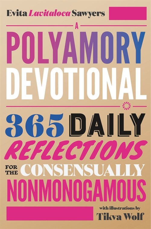 A Polyamory Devotional: 365 Daily Reflections for the Consensually Nonmonogamous (Paperback)