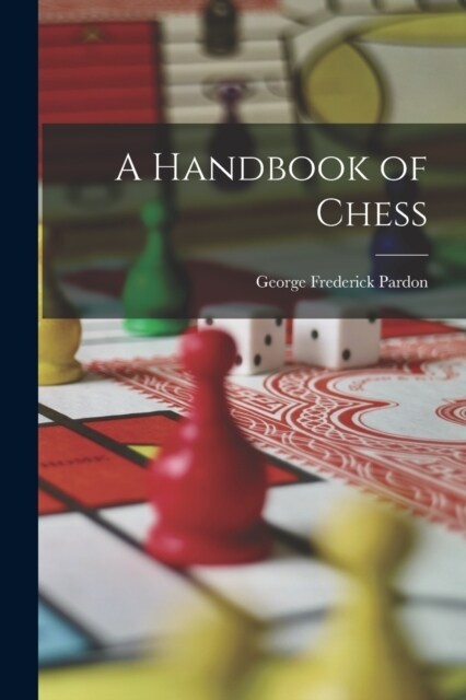 A Handbook of Chess (Paperback)