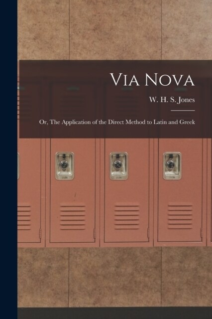Via Nova; or, The Application of the Direct Method to Latin and Greek (Paperback)